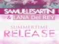 Samuele Sartini & Lana del Rey - Summertime Release (Samuele Sartini, Mattia Mavi & Rivaz Edit)