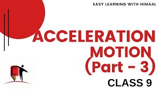 ACCELERATION // Motion ( Part - 3 ) // CLASS 9