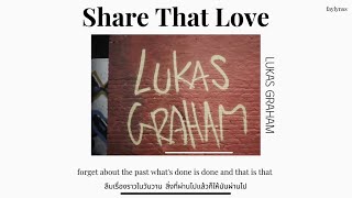 [THAISUB] Share That Love - Lukas Graham (feat. G-Eazy) แปลเพลง