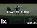 NF - Leave Me Alone // 10 Hours