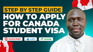 HOW TO APPLY FOR CANADA STUDENT VISA STEP BY STEP GUIDE