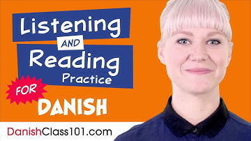 All The Listening and Reading Practice You Need in Danish