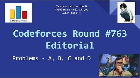 Codeforces Round #763 - KDVinit | Problems A, B, C, D : )
