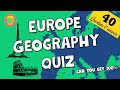 Europe geography quiz | 40 trivia questions and answers | How much do you know?