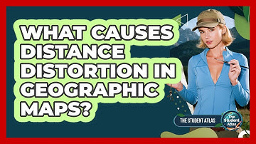 What Causes Distance Distortion In Geographic Maps?