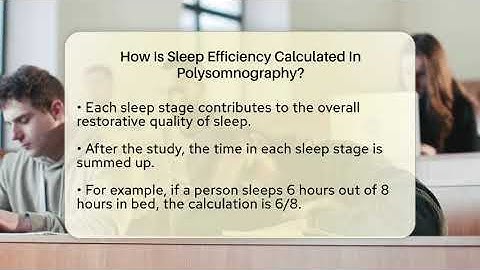 How Is Sleep Efficiency Calculated In Polysomnography? - Sleep Apnea Support Network