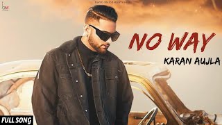 No Way | Karan Aujla | New Punjabi Song 2021 | Bamb Melodies