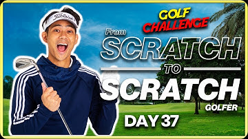 Starting From Scratch to be a Scratch Golfer - Day 37