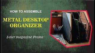 How to Unbox and Assemble Metal Desktop Organizer 3 tier frame