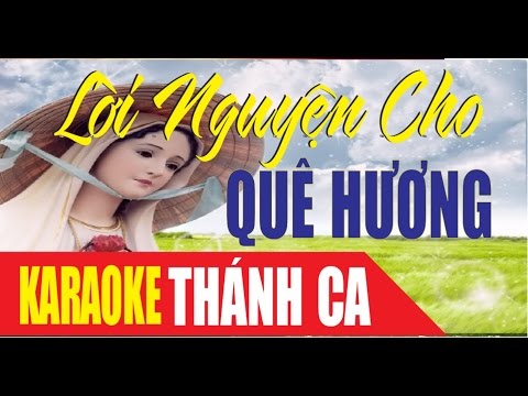 Thánh Ca Karaoke | LỜI NGUYỆN CHO QUÊ HƯƠNG (Full beat) Ninh Doãn Hùng