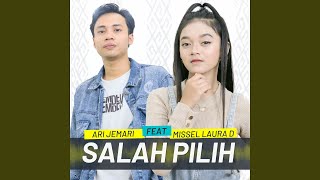 SALAH PILIH (feat. Missel Laura D)