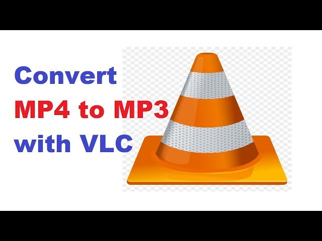 How To Convert MP4 to MP3 with VLC Media Player class=