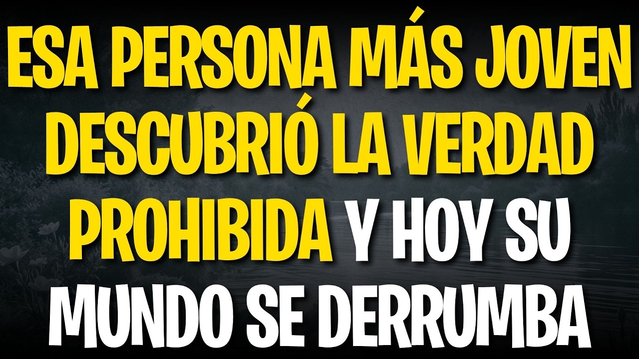 ESA PERSONA MÁS JOVEN DESCUBRIÓ LA VERDAD PROHIBIDA Y HOY SU MUNDO SE DERRUMBA