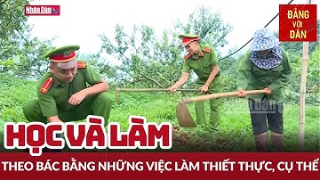 Học Bác từ những việc làm cụ thể | Đảng với Dân