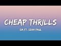 Sia - Cheap Thrills (Lyrics) ft. Sean Paul