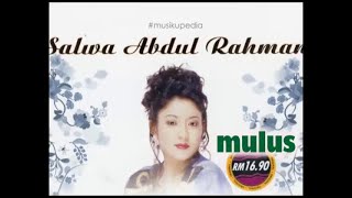 (Full Album) Salwa Abdul Rahman # Mulus