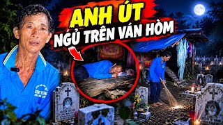 Trở Lại Nghĩa Địa Tìm Lại Anh Út 10 Năm Ngủ Trên Ván Hòm: Cảnh Đêm Lạnh Sống Lưng