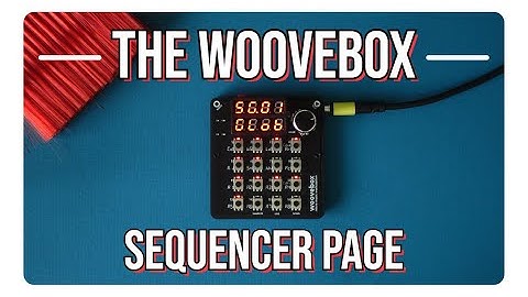 Woovebox Sequencer Tutorial