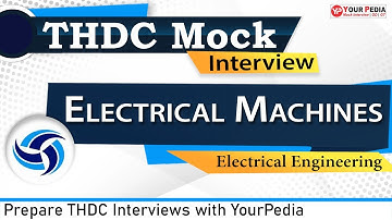 Electrical Machines Mock Interview for THDC | EE | Prepare THDC Interviews with YourPedia