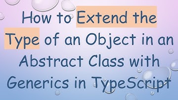 How to Extend the Type of an Object in an Abstract Class with Generics in TypeScript