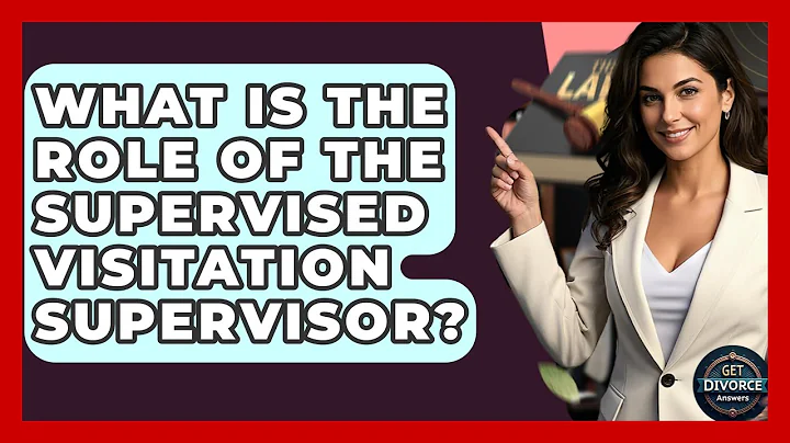 What Is The Role Of The Supervised Visitation Supervisor? - Get Divorce Answers
