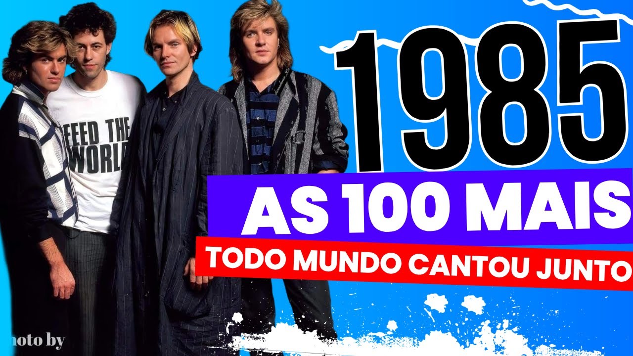 As 100 Maiores Músicas de 1985: O Ano em que Todo Mundo Cantou Junto ...