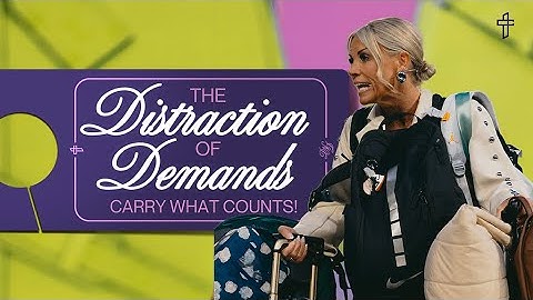 The Distractions of Demands: Carry What Counts  // Do Not Disturb (Part 3) // Pastor Amberly Bell