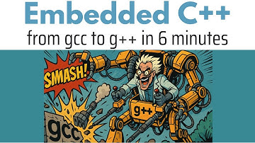 Embed++ 10b: gcc to g++ in 6 minutes and 2 seconds