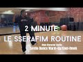 EASY – LE SSERAFIM | 2 Minute Cardio Dance Warm-Up/Cool-Down | Main Character Cardio