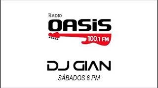 Dj GIAN - RADIO OASIS MIX 83 - (Rock & Pop Español - Ingles De Los 80s y 90s) ???