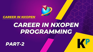 Career in NXOpen Programming | Part 2 | Parametric Krish