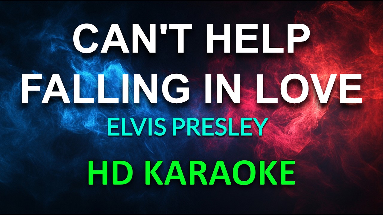 CAN'T HELP FALLING IN LOVE - ELVIS PRESLEY (KARAOKE VERSION)