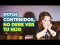 PROTEGE A TUS HIJOS - IDENTIFICA LO QUE DEBEN Y NO DEBEN VER