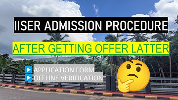 IISER ADMISSION PROCEDURE AFTER  GETTING OFFER LATTER | IAT 2023 | IAT CUT OFF 2023 | #iat #iiser