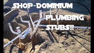 PLUMBING STUBS!!  Shop-Dominium, Episode 4