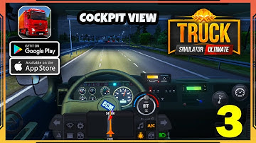 Truck Simulator Ultimate COCKPIT VIEW Gameplay (Android, iOS) - Part 3