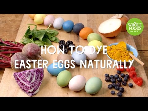 How to Dye Easter Eggs Naturally l Whole Foods Market