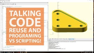 Open SCAD - Talking Code Reuse and Programing Verses Scripting!