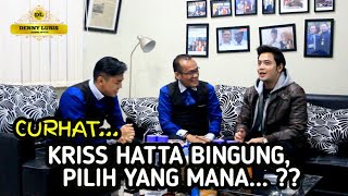 BINGUNG PILIH YANG MANA, KRISS HATTA SAMBANGI KANTOR DENNY LUBIS | GALAU... ??