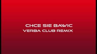 Video thumbnail of "Verba Remix  - Chce się bawić"