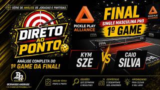 STRAIGHT TO THE POINT | Pro Men's Singles Final | Kym Sze vs. Caio Silva | Pickle Play Alliance -...
