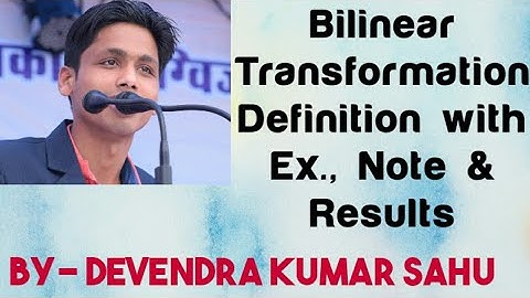 Conformal Mapping & Bilinear Transformation-5(Bilinear Transformation Definition with Examples,Note)