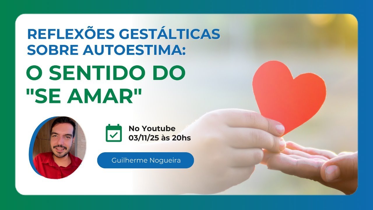 Reflexões gestálticas sobre autoestima: o sentido do 