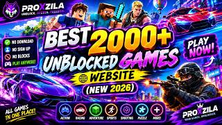 BEST 2000+ Unblocked Games Website (NEW 2026) | Proxzila |