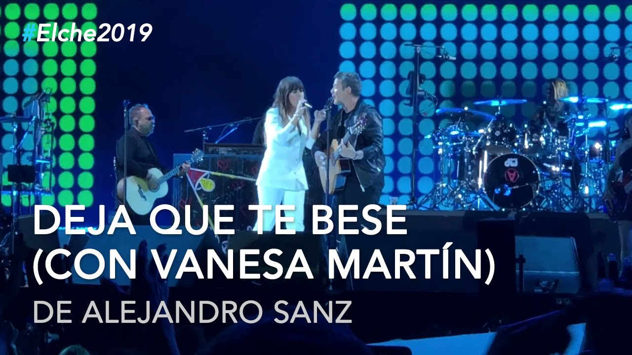 Alejandro Sanz & Vanesa Martín - Deja que te bese #LaGira #LaGiraElche