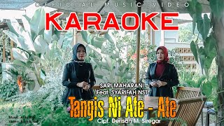 KARAOKE TANGIS NI ATE ATE ( Sari Maharani Feat. Syarifah Nst )