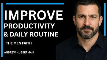 Maximize Productivity, Physical & Mental Health With Daily Tools | Huberman | The Men Faith