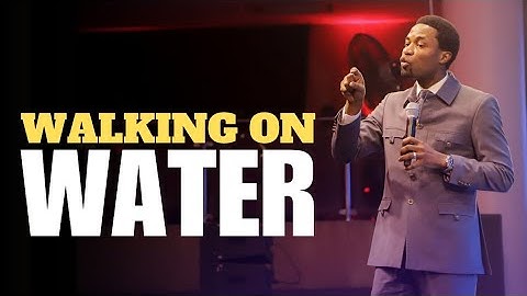 WALKING ON WATER (SUPERNATURAL REALITY) - Apostle Michael Orokpo 