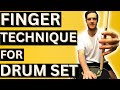 FINGER TECHNIQUE For Drum Set: How to BUILD SPEED, CONTROL and ENDURANCE