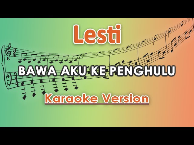 Lesti - Bawa Aku Ke Penghulu (Karaoke Lirik Tanpa Vokal) by regis class=